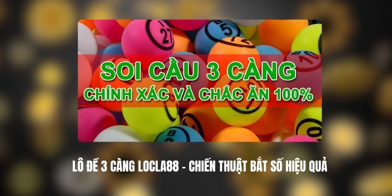 Lô Đề 3 Càng Locla88